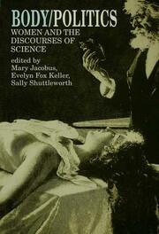 Body/Politics: Women and the Discourses of Science book cover