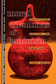 Moral Dilemmas of Feminism: Prostitution, Adultery, and Abortion book cover