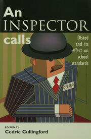 An Inspector Calls: Ofsted and Its Effect on School Standards book cover