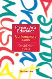 Primary Arts Education: Contemporary Issues book cover