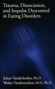 Trauma, Dissociation, And Impulse Dyscontrol In Eating Disorders book cover