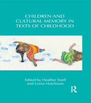 Children and Cultural Memory in Texts of Childhood book cover