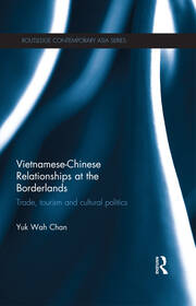 Vietnamese-Chinese Relationships at the Borderlands: Trade, Tourism and Cultural Politics book cover