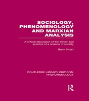 Sociology, Phenomenology and Marxian Analysis: A Critical Discussion of the Theory and Practice of a Science of Society book cover