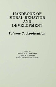 Handbook of Moral Behavior and Development: Volume 3: Application book cover