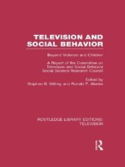 Television and Social Behavior: Beyond Violence and Children / A Report of the Committee on Television and Social Behavior, Social Science Research Council book cover