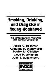 Smoking, Drinking, and Drug Use in Young Adulthood: The Impacts of New Freedoms and New Responsibilities book cover