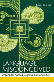 Language Misconceived: Arguing for Applied Cognitive Sociolinguistics book cover