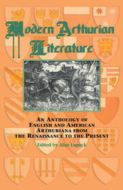 Modern Arthurian Literature: An Anthology of English & American Arthuriana from the Renaissance to the Present book cover