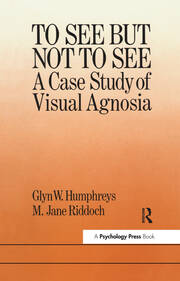 To See But Not To See: A Case Study Of Visual Agnosia book cover