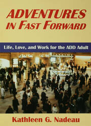 Adventures In Fast Forward: Life, Love and Work for the Add Adult book cover