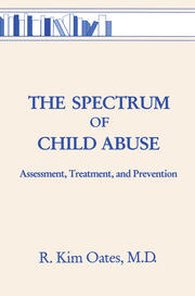 The Spectrum Of Child Abuse: Assessment, Treatment And Prevention book cover