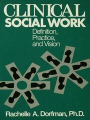 Clinical Social Work: Definition, Practice And Vision book cover