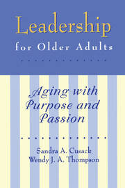 Leadership for Older Adults: Aging With Purpose And Passion book cover
