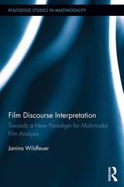 Film Discourse Interpretation: Towards a New Paradigm for Multimodal Film Analysis book cover