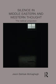 Silence in Middle Eastern and Western Thought: The Radical Unspoken book cover
