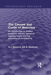 The Causes and Cures of Neurosis: An Introduction to Modern Behaviour Therapy based on Learning Theory and the Principles of Conditioning book cover
