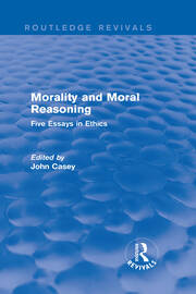 Morality and Moral Reasoning (Routledge Revivals): Five Essays in Ethics book cover