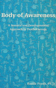 Body of Awareness: A Somatic and Developmental Approach to Psychotherapy book cover