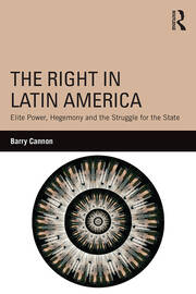 The Right in Latin America: Elite Power, Hegemony and the Struggle for the State book cover