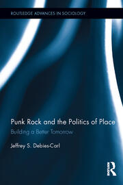 Punk Rock and the Politics of Place: Building a Better Tomorrow book cover
