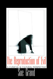 The Reproduction of Evil: A Clinical and Cultural Perspective book cover
