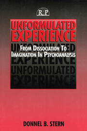Unformulated Experience: From Dissociation to Imagination in Psychoanalysis book cover