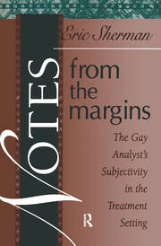 Notes from the Margins: The Gay Analyst's Subjectivity in the Treatment Setting book cover