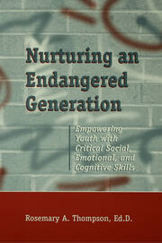 Nurturing An Endangered Generation: Empowering Youth with Critical Social, Emotional, & Cognitive Skills book cover