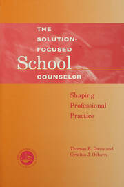 Solution-Focused School Counselor: Shaping Professional Practice book cover
