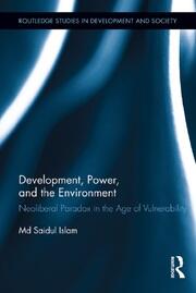 Development, Power, and the Environment: Neoliberal Paradox in the Age of Vulnerability book cover