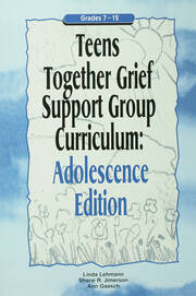 Teens Together Grief Support Group Curriculum: Adolescence Edition: Grades 7-12 book cover