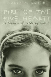 Fire of the Five Hearts: A Memoir of Treating Incest book cover