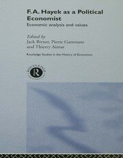 F.A. Hayek as a Political Economist: Economic Analysis and Values book cover