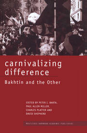 Carnivalizing Difference: Bakhtin and the Other book cover