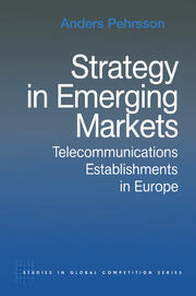 Strategy in Emerging Markets: Telecommunications Establishments in Europe book cover