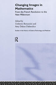Changing Images in Mathematics: From the French Revolution to the New Millennium book cover