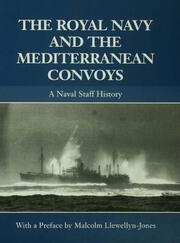 The Royal Navy and the Mediterranean Convoys: A Naval Staff History book cover