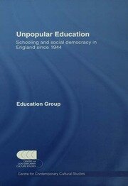 Unpopular Education: Schooling and Social Democracy in England since 1944 book cover