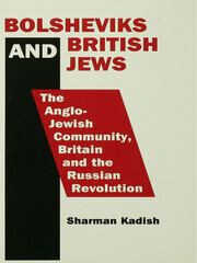 Bolsheviks and British Jews: The Anglo-Jewish Community, Britain and the Russian Revolution book cover