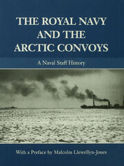 The Royal Navy and the Arctic Convoys: A Naval Staff History book cover