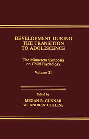 Development During the Transition to Adolescence: The Minnesota Symposia on Child Psychology, Volume 21 book cover