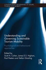 Understanding and Governing Sustainable Tourism Mobility: Psychological and Behavioural Approaches book cover