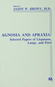 Agnosia and Apraxia: Selected Papers of Liepmann, Lange, and P”tzl book cover