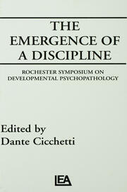 The Emergence of A Discipline: Rochester Symposium on Developmental Psychopathology, Volume 1 book cover