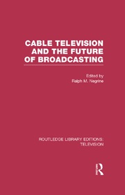 Cable Television and the Future of Broadcasting book cover