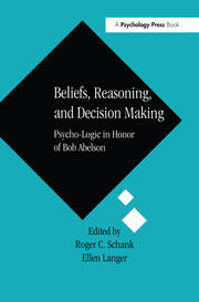 Beliefs, Reasoning, and Decision Making: Psycho-Logic in Honor of Bob Abelson book cover