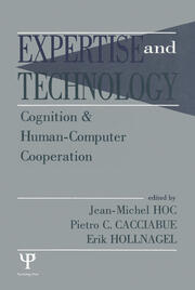 Expertise and Technology: Cognition & Human-computer Cooperation book cover