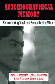 Autobiographical Memory: Remembering What and Remembering When book cover