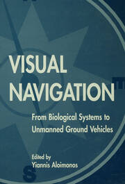 Visual Navigation: From Biological Systems To Unmanned Ground Vehicles book cover
